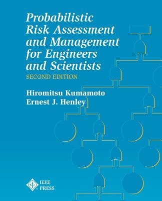 Probablistic Risk Assessment and Management for Engineers and Scientists