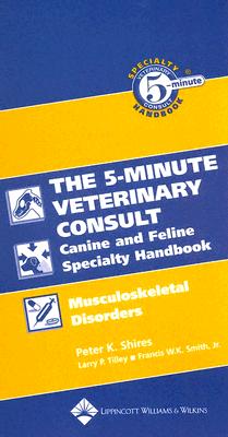 The Five-Minute Veterinary Consult Canine and Feline Specialty Handbook