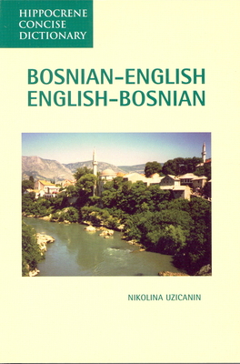 Bosnian-English / English-Bosnian Concise Dictionary