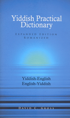 English-Yiddish/Yiddish-English Practical Dictionary (Expanded Romanized Edition)