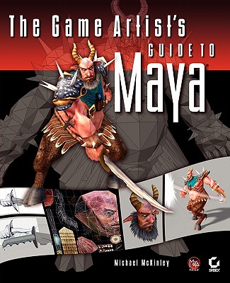 The Game Artist's Guide to Maya