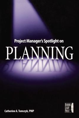 Project Manager's Spotlight on Planning