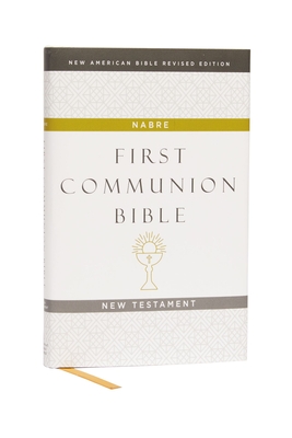 NABRE, New American Bible, Revised Edition, Catholic Bible, First Communion Bible: New Testament, Hardcover, White