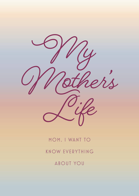 My Mother's Life - Second Edition