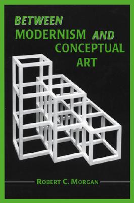 Between Modernism and Conceptual Art