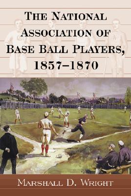 The National Association of Base Ball Players, 1857-1870