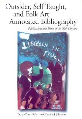 Self-taught, Outsider and Folk Art Annotated Bibliography