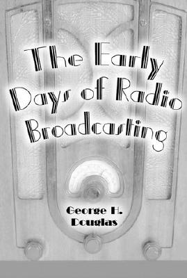 The Early Days of Radio Broadcasting