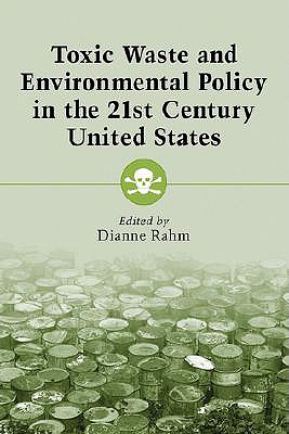 Toxic Waste and Environmental Policy in the 21st Century United States