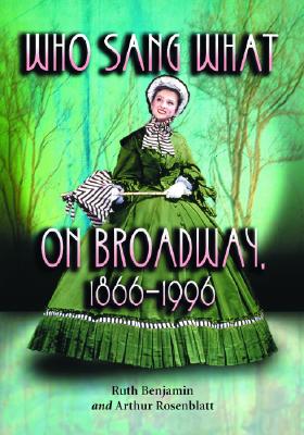 Who Sang What on Broadway, 1866-1996