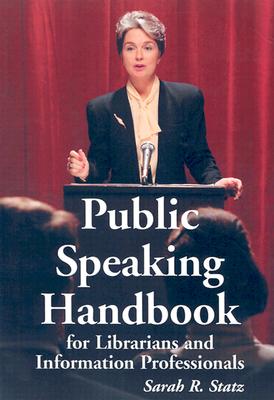 Public Speaking Handbook for Librarians and Information Professionals