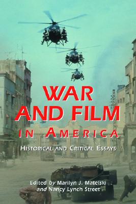 War and Film in America: Historical and Critical Essays