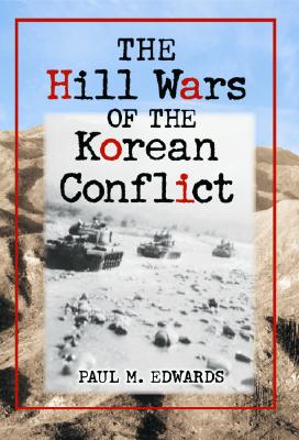 The Hill Wars of the Korean Conflict