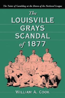 The Louisville Grays Scandal of 1877