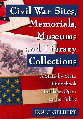 Civil War Sites, Memorials, Museums and Library Collections