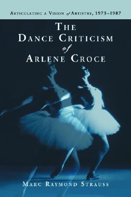 The Dance Criticism of Arlene Croce