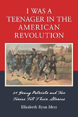 I Was a Teenager in the American Revolution