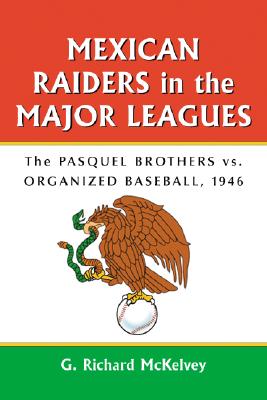 Mexican Raiders in the Major Leagues