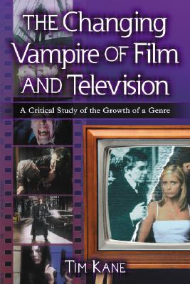 The Changing Vampire of Film and Television