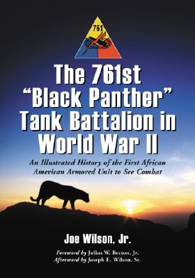 The 761st Black Panther Tank Battalion in World War II