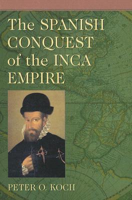 The Spanish Conquest of the Inca Empire