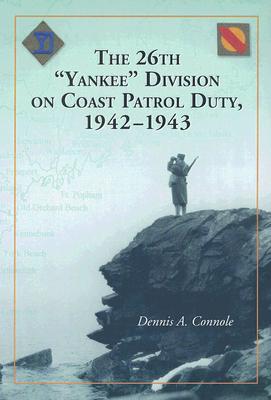 The 26th Yankee Division on Coast Patrol Duty, 1942-1943