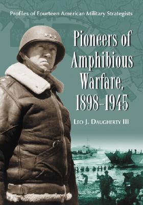 Pioneers of Amphibious Warfare, 1898-1945