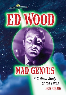 Ed Wood, Mad Genius