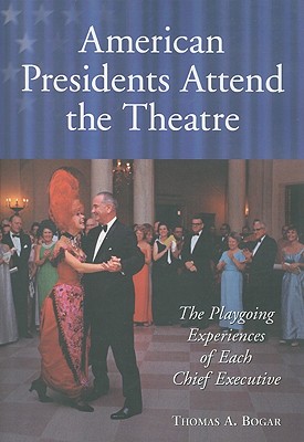 American Presidents Attend the Theatre