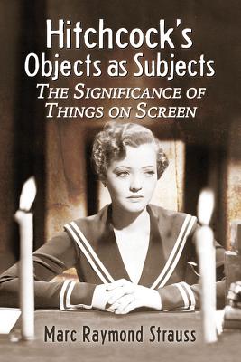 Hitchcock's Objects as Subjects