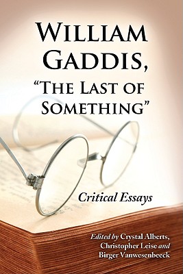 William Gaddis, ""The Last of Something