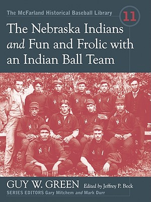 The Nebraska Indians and Fun and Frolic with an Indian Baseball Team