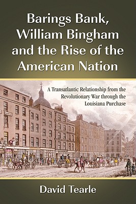 Barings Bank, William Bingham and the Rise of the American Nation