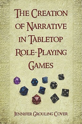 The Creation of Narrative in Tabletop Role-Playing Games