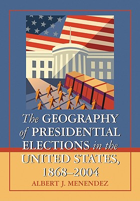 The Geography Of Presidential Elections In The U