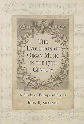 The Evolution of Organ Music in the 17th Century