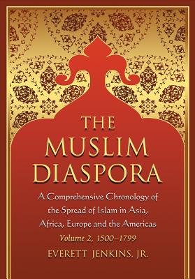 The Muslim Diaspora (Volume 2, 1500-1799)