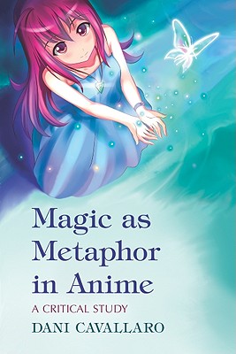 MAGIC AS METAPHOR IN ANIME