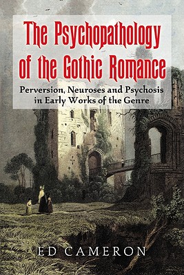 The Psychopathology of the Gothic Romance