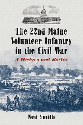 The 22nd Maine Volunteer Infantry in the Civil War