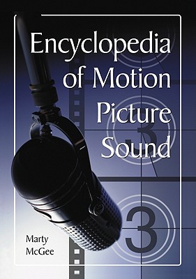 Encyclopedia of Motion Picture Sound