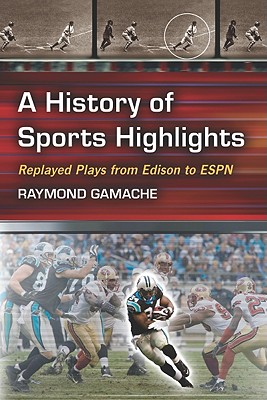 A HISTORY OF SPORTS HIGHLIGHTS