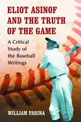 Eliot Asinof and the Truth of the Game