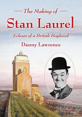 The Making of Stan Laurel