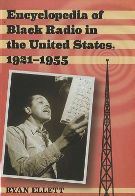 Encyclopedia of Black Radio in the United States, 1921-1955