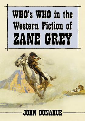 Who's Who in the Western Fiction of Zane Grey