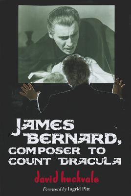 James Bernard, Composer to Count Dracula