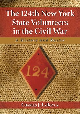 The 124th New York State Volunteers in the Civil War