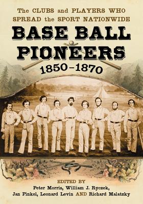 Base Ball Pioneers, 1850-1870