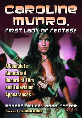 Caroline Munro, First Lady of Fantasy